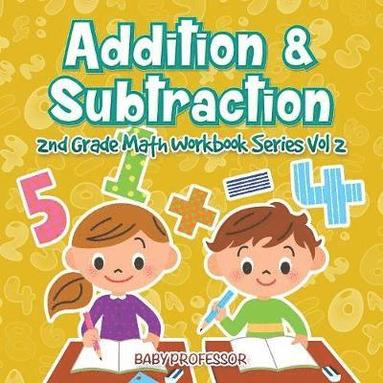 bokomslag Addition & Subtraction 2nd Grade Math Workbook Series Vol 2