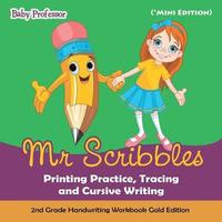bokomslag Mr Scribbles - Printing Practice, Tracing and Cursive Writing 2nd Grade Handwriting Workbook Gold Edition (*Mini Edition)