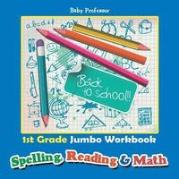 bokomslag 1st Grade Jumbo Workbook Spelling, Reading & Math