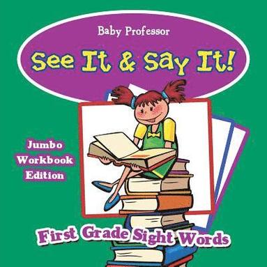 bokomslag See It & Say It! Jumbo Workbook Edition First Grade Sight Words