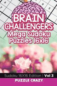 bokomslag Brain Challengers Mega Sudoku Puzzles 16x16 Vol 3