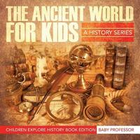 bokomslag Ancient World For Kids
