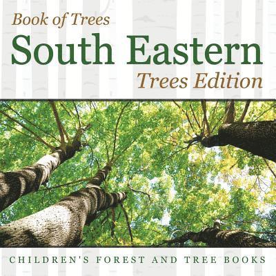 Book of Trees South Eastern Trees Edition Children's Forest and Tree Books 1