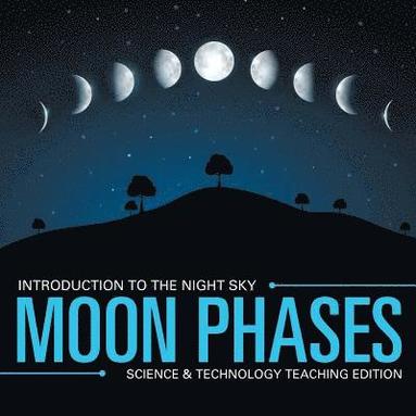 bokomslag Moon Phases Introduction to the Night Sky Science & Technology Teaching Edition