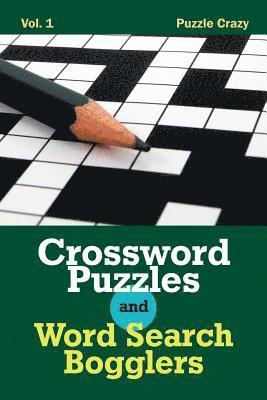 Crossword Puzzles And Word Search Bogglers Vol. 1 1