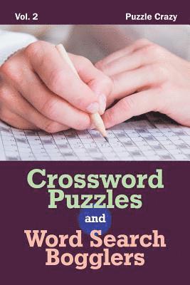 Puzzle Crazy - Crossword Puzzles And Word Search Bogglers Vol. 2, Häftad