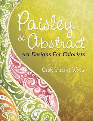 Paisley & Abstract Art Designs For Colorists 1