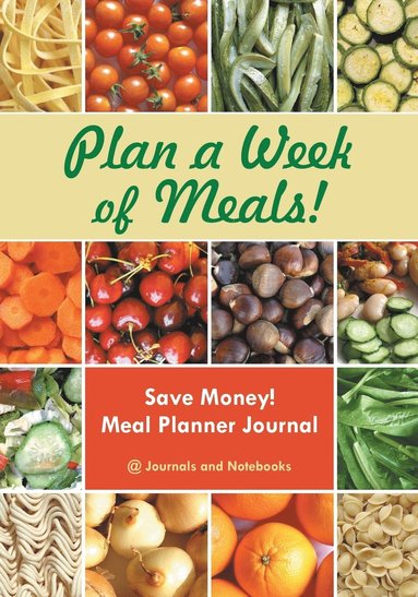 @journals Notebooks - Plan a Week of Meals! Save Money! Meal Planner Journal, Häftad