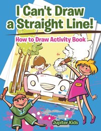 bokomslag I Can't Draw a Straight Line! How to Draw Activity Book