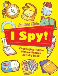 bokomslag I Spy! Challenging Hidden Picture Puzzles Activity Book
