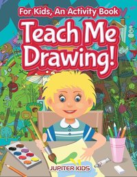 bokomslag I Want to Learn How To Draw! For Kids, an Activity Book