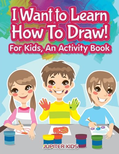 bokomslag I Want to Learn How To Draw! For Kids, an Activity and Activity Book