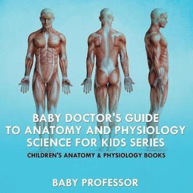 bokomslag Baby Doctor's Guide To Anatomy and Physiology