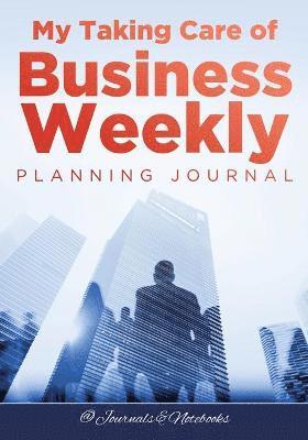 @journals Notebooks, @Journals Notebooks - My Taking Care of Business Weekly Planning Journal, Häftad