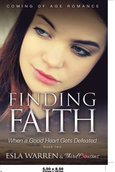 bokomslag Finding Faith - When a Good Heart Gets Defeated (Book 2) Coming Of Age Romance