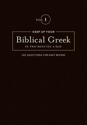 Keep Up Your Biblical Greek in Two Vol 1 1