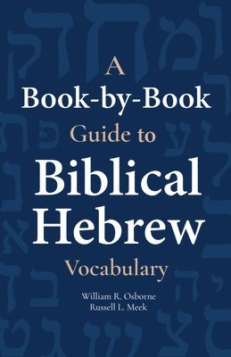 bokomslag A Book-By-Book Guide to Biblical Hebrew Vocabulary