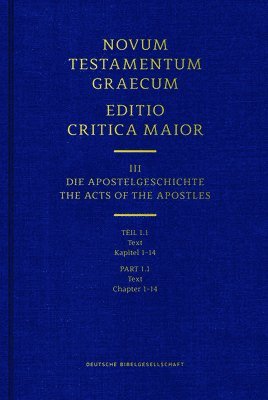 Novum Testamentum Graecum - Editio Critica Maior Vol. III: Chapters 1-14
