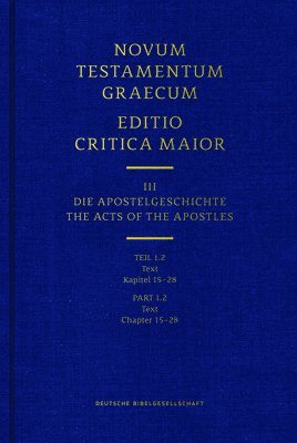 Novum Testamentum Graecum - Editio Critica Maior Vol. III: Chapters 15-28