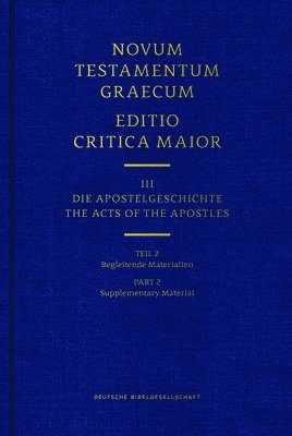 Novum Testamentum Graecum - Editio Critica Maior Vol. III: Part 2 Supplementary Material