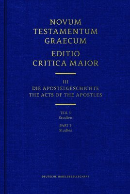 Novum Testamentum Graecum - Editio Critica Maior Vol. III: Part 3 Studies