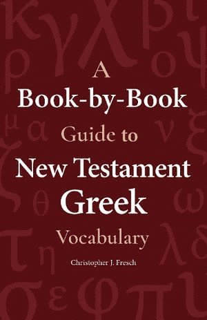 bokomslag Book-By-Book Guide to New Testament Greek Vocabulary