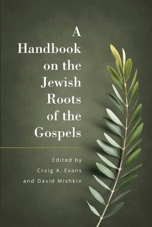 Craig Evans, Craig Evans, David Mishkin - Handbook on the Jewish Roots of the Gospels, Häftad