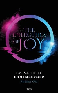 bokomslag The Energetics of Joy