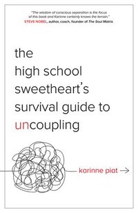 bokomslag The High School Sweetheart's Survival Guide to Uncoupling