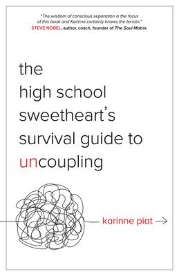 bokomslag The High School Sweetheart's Survival Guide to Uncoupling