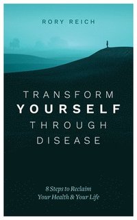 bokomslag Transform Yourself Through Disease