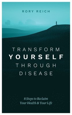 Transform Yourself Through Disease 1