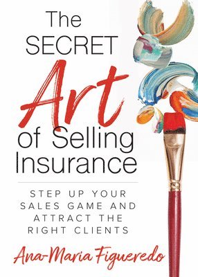 Ana-Maria Figueredo - Secret Art of Selling Insurance, Häftad