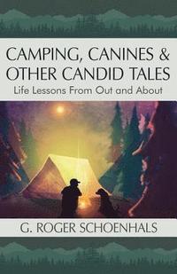 bokomslag Camping, Canines & Other Candid Tales