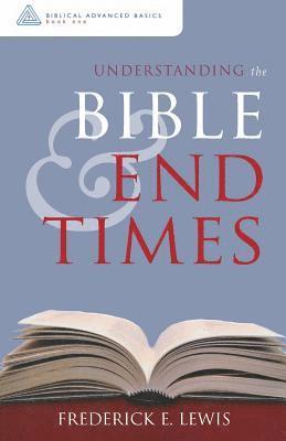 bokomslag Understanding the Bible and End Times