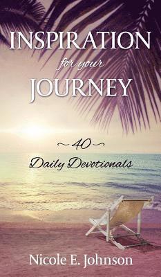 Nicole E Johnson, Nicole E. Johnson - Inspiration for your Journey, Inbunden