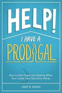 bokomslag Help! I Have a Prodigal