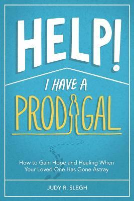 bokomslag Help! I Have a Prodigal