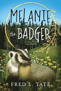 bokomslag Melanie the Badger