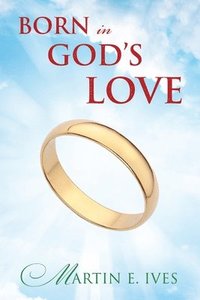 bokomslag Born in God's Love
