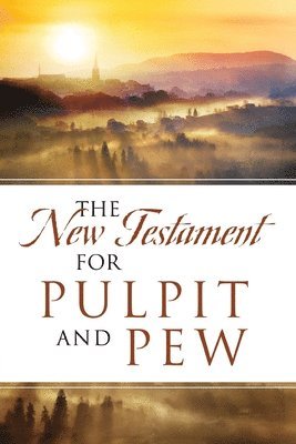 The New Testament For Pulpit and Pew 1