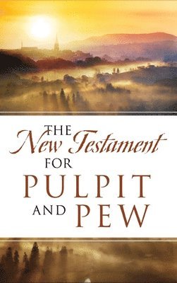 The New Testament For Pulpit and Pew 1