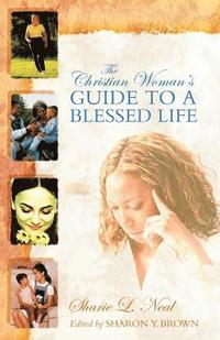 bokomslag The Christian Woman's Guide to a Blessed Life