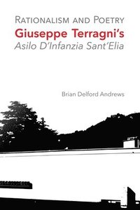 bokomslag Rationalism and Poetry: Giuseppe Terragni's Asilo D'Infanzia Sant'Elia