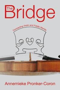 bokomslag The Bridge: Connecting Violin and Fiddle Worlds