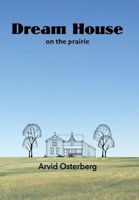 bokomslag Dream House on the prairie