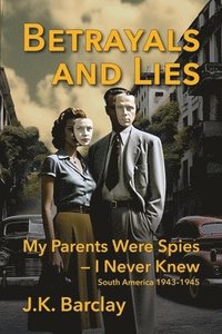 bokomslag Betrayals and Lies