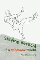 Staying Vertical in a hazardous world 1