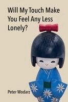 Will My Touch Make You Feel Any Less Lonely?