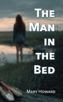 Mary Howard - Man in the Bed, Inbunden